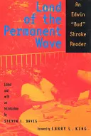 La terra dell'onda permanente: Un lettore di Edwin Bud Shrake - Land of the Permanent Wave: An Edwin Bud Shrake Reader
