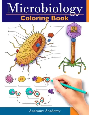 Libro da colorare di microbiologia: Libro di lavoro a colori per l'autoanalisi incredibilmente dettagliata per lo studio Regalo perfetto per studenti di medicina, medici e chiroterapeuti - Microbiology Coloring Book: Incredibly Detailed Self-Test Color workbook for Studying Perfect Gift for Medical School Students, Physicians & Chiro