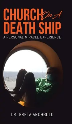 Chiesa su una nave della morte: Un'esperienza personale di miracolo - Church on a Death Ship: A Personal Miracle Experience