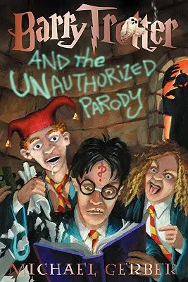 Barry Trotter e la parodia non autorizzata - Barry Trotter and the Unauthorized Parody