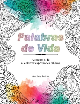 Palabras de Vida: Aumenta il tuo sentimento colorando le espressioni bibliche - Palabras de Vida: Aumenta tu Fe al Colorear Expresiones Bblicas