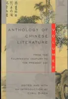 Antologia della letteratura cinese: Volume II: Dal XIV secolo ai giorni nostri - Anthology of Chinese Literature: Volume II: From the Fourteenth Century to the Present Day