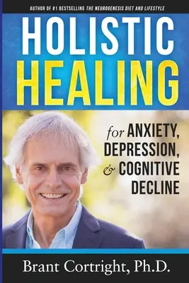Guarigione olistica per ansia, depressione e declino cognitivo - Holistic Healing for Anxiety, Depression, and Cognitive Decline
