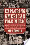 Esplorare la musica popolare americana: Tradizioni etniche, di base e regionali negli Stati Uniti - Exploring American Folk Music: Ethnic, Grassroots, and Regional Traditions in the United States