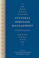 Gestione del patrimonio culturale: Una prospettiva globale - Cultural Heritage Management: A Global Perspective