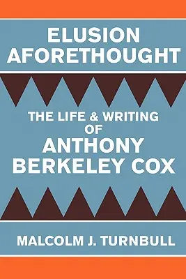 Elusion Aforethought: La vita e la scrittura di Anthony Berkeley Cox - Elusion Aforethought: The Life and Writing of Anthony Berkeley Cox