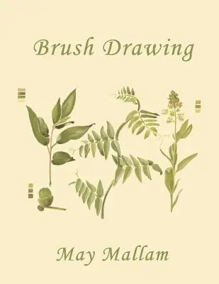 Il disegno a pennello applicato alle forme naturali e agli oggetti comuni (Yesterday's Classics) - Brush Drawing as Applied to Natural Forms and Common Objects (Yesterday's Classics)