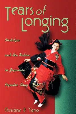 Lacrime di nostalgia: Nostalgia e nazione nella canzone popolare giapponese - Tears of Longing: Nostalgia and the Nation in Japanese Popular Song