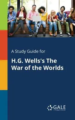 Guida allo studio di La guerra dei mondi di H.G. Wells - A Study Guide for H.G. Wells's The War of the Worlds