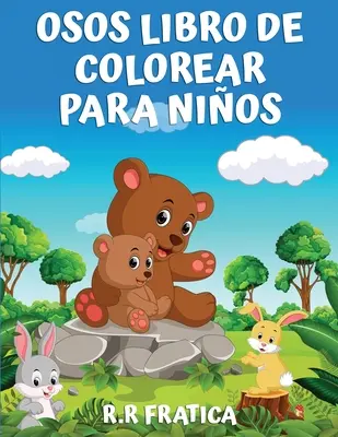 Osos libro de colorar para nios: Libro di colori per bambini, adolescenti, ragazzi e bambini, libro di attività per bambini, divertente con immagini. - Osos libro de colorear para nios: Libro de colorear para nios, adolescentes, nios y nias, libro de actividades de osos lindos, divertirse con img