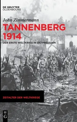 Tannenberg 1914: La prima guerra mondiale a Ostpreuen - Tannenberg 1914: Der Erste Weltkrieg in Ostpreuen