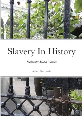 La schiavitù nella storia: Classici dei media Burkholder - Slavery In History: Burkholder Media Classics