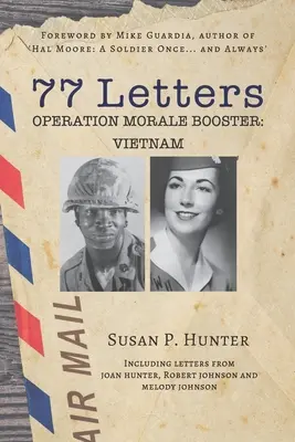 77 Lettere: Operazione Morale Booster: Vietnam - 77 Letters: Operation Morale Booster: Vietnam
