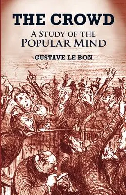 La folla: Uno studio della mente popolare - The Crowd: A Study of the Popular Mind