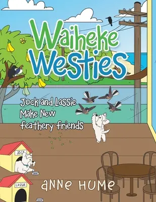 Waiheke Westies: Jock e Lassie si fanno nuovi amici pennuti - Waiheke Westies: Jock and Lassie Make New Feathery Friends