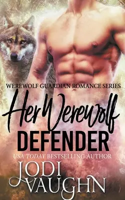 Il suo difensore mannaro - Her Werewolf Defender