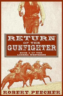 Il ritorno del pistolero: Un'avventura western di Lodero - Return of the Gunfighter: A Lodero Western Adventure