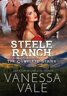 Steele Ranch - La serie completa: Libri 1 - 5 - Steele Ranch - The Complete Series: Books 1 - 5