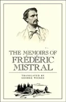 Le memorie di Frdric Mistral - The Memoirs of Frdric Mistral