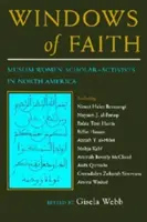 Finestre di fede: Donne musulmane studiose-attiviste in Nord America - Windows of Faith: Muslim Women Scholar-Activists in North America