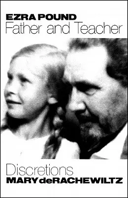 Ezra Pound, padre e maestro: Discrezioni - Ezra Pound, Father & Teacher: Discretions