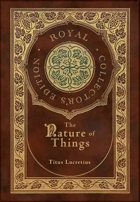 La natura delle cose (edizione reale da collezione) (copertina rigida laminata con sovraccoperta) - The Nature of Things (Royal Collector's Edition) (Case Laminate Hardcover with Jacket)