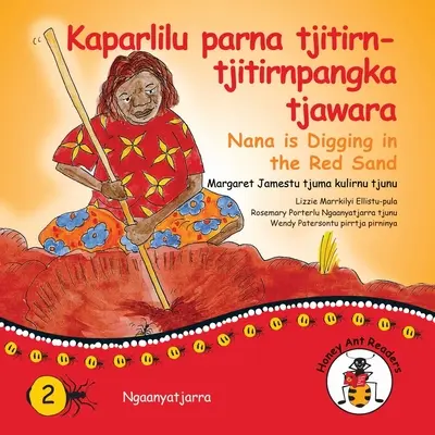 Kaparlilu Parna Tjitirn-tjitirnpangka Tjawara - Nana scava nella sabbia rossa - Kaparlilu Parna Tjitirn-tjitirnpangka Tjawara - Nana Digs In The Red Sand