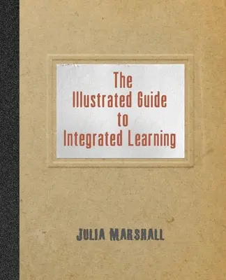 Guida illustrata all'apprendimento integrato - The Illustrated Guide to Integrated Learning