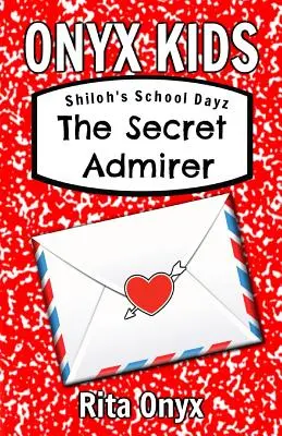 I giorni di scuola di Shiloh per bambini Onyx: L'ammiratore segreto - Onyx Kids Shiloh's School Dayz: The Secret Admirer