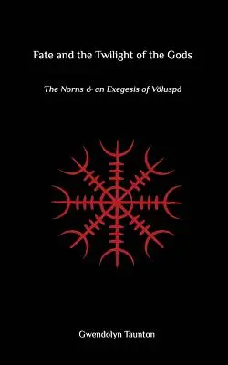 Il destino e il crepuscolo degli dei: le Norne e l'esegesi di Voluspa - Fate and the Twilight of the Gods: The Norns and an Exegesis of Voluspa