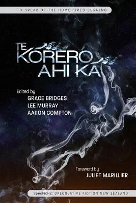Te Korero Ahi Ka: Per parlare dei fuochi domestici che bruciano - Te Korero Ahi Ka: To Speak of the Home Fires Burning