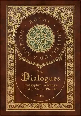 Platone: Cinque dialoghi: Eutifrone, Apologia, Crito, Meno, Fedone (Edizione Reale da Collezione) (Copertina rigida laminata con Jack). - Plato: Five Dialogues: Euthyphro, Apology, Crito, Meno, Phaedo (Royal Collector's Edition) (Case Laminate Hardcover with Jack
