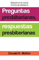 Domande presbiteriane, risposte presbiteriane, edizione spagnola: Esplorare la teologia pratica e l'etica riformata - Presbyterian Questions, Presbyterian Answers, Spanish Edition: Exploring Reformed Practical Theology and Ethics
