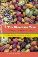 L'albero del cioccolato: Storia naturale del cacao - The Chocolate Tree: A Natural History of Cacao
