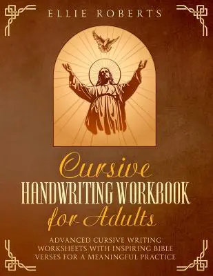Manuale di scrittura corsiva per adulti: Fogli di lavoro avanzati per la scrittura corsiva con versetti biblici ispiratori per una pratica significativa - Cursive Handwriting Workbook for Adults: Advanced Cursive Writing Worksheets with Inspiring Bible Verses for a Meaningful Practice