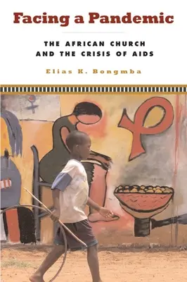 Affrontare una pandemia: La Chiesa africana e la crisi dell'AIDS - Facing a Pandemic: The African Church and the Crisis of AIDS