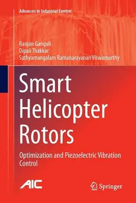 Rotori di elicotteri intelligenti: Ottimizzazione e controllo piezoelettrico delle vibrazioni - Smart Helicopter Rotors: Optimization and Piezoelectric Vibration Control