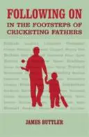 Seguendo - Sulle orme dei padri del cricket - Following on - In the Footsteps of Cricketing Fathers
