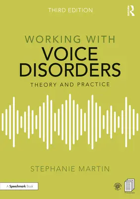 Lavorare con i disturbi della voce: Teoria e pratica - Working with Voice Disorders: Theory and Practice