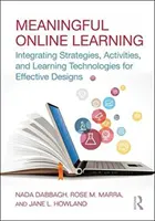 Apprendimento online significativo: Integrazione di strategie, attività e tecnologie di apprendimento per progetti efficaci - Meaningful Online Learning: Integrating Strategies, Activities, and Learning Technologies for Effective Designs