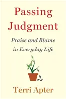 Giudicare: Lode e biasimo nella vita quotidiana - Passing Judgment: Praise and Blame in Everyday Life