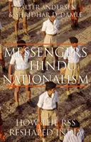 Messaggeri del nazionalismo indù: Come il Rss ha rimodellato l'India - Messengers of Hindu Nationalism: How the Rss Reshaped India