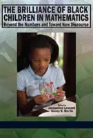 La genialità dei bambini neri in matematica: Oltre i numeri e verso un nuovo discorso - The Brilliance of Black Children in Mathematics: Beyond the Numbers and Toward New Discourse