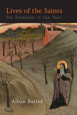 Vite dei santi: Per tutti i giorni dell'anno - Lives of The Saints: For Everyday in the Year