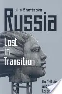 Russia: Persi nella transizione: Le eredità di Eltsin e Putin - Russia: Lost in Transition: The Yeltsin and Putin Legacies