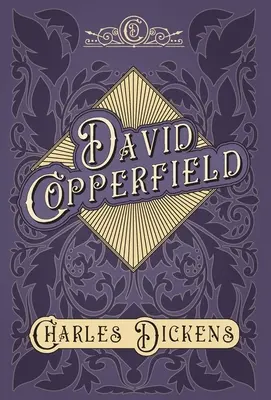 David Copperfield - Con apprezzamenti e critiche di G. K. Chesterton - David Copperfield - With Appreciations and Criticisms By G. K. Chesterton