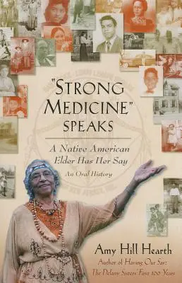 La medicina forte parla: Un'anziana nativa americana dice la sua - Strong Medicine Speaks: A Native American Elder Has Her Say
