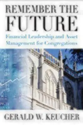 Ricordare il futuro: Leadership finanziaria e gestione del patrimonio per le congregazioni - Remember the Future: Financial Leadership and Asset Management for Congregations