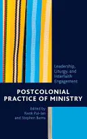 Pratica postcoloniale del ministero: Leadership, liturgia e impegno interreligioso - Postcolonial Practice of Ministry: Leadership, Liturgy, and Interfaith Engagement