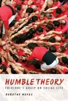 Teoria umile: La presa del folklore sulla vita sociale - Humble Theory: Folklore's Grasp on Social Life